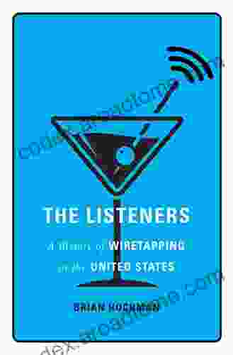 The Listeners: A History Of Wiretapping In The United States