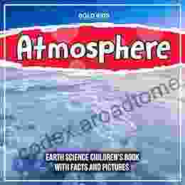 Atmosphere: Earth Science Children S With Facts And Pictures