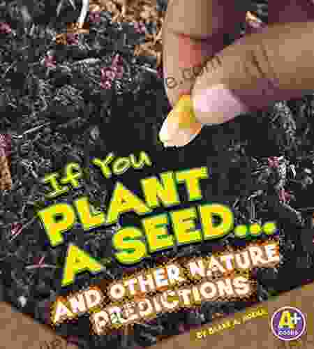 If You Plant A Seed And Other Nature Predictions (If Books)