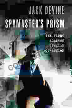 Spymaster S Prism: The Fight Against Russian Aggression