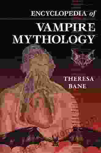 Encyclopedia of Vampire Mythology Theresa Bane