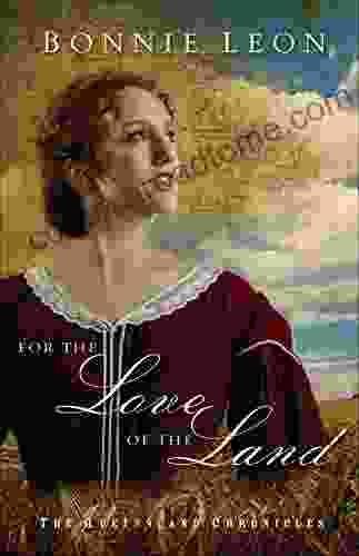 For The Love Of The Land (Queensland Chronicles #2): A Novel