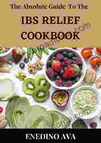 The Absolute Guide To The IBS Relief Cookbook