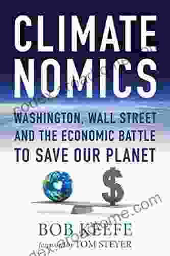 Climatenomics: Washington Wall Street And The Economic Battle To Save Our Planet