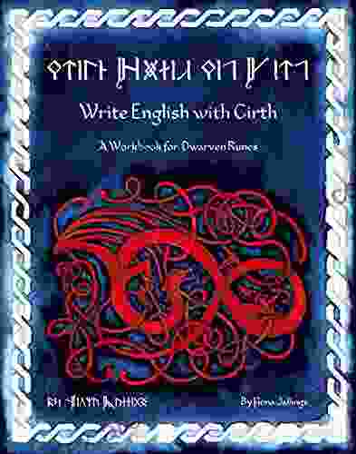 Write English With Cirth: A Workbook For Dwarven Runes (Write Like An Elf 2)